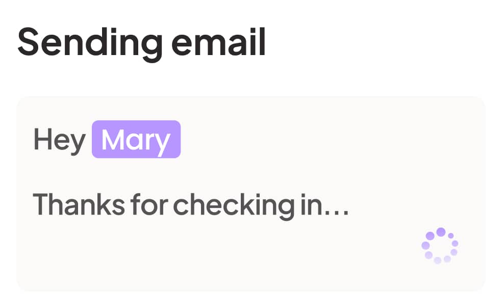 Interface showing an email sending notification with the message 'Hey Mary, Thanks for checking in…' and a loading spinner.
